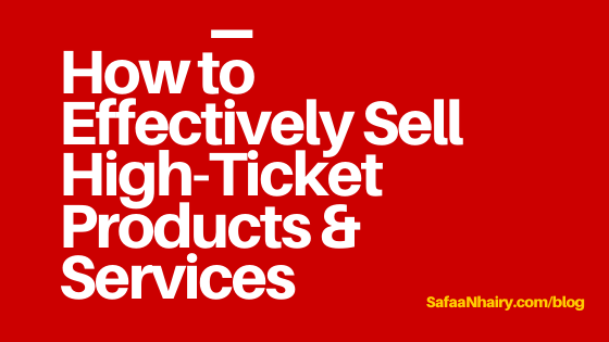 How to Effectively Sell High-Ticket Products & Services