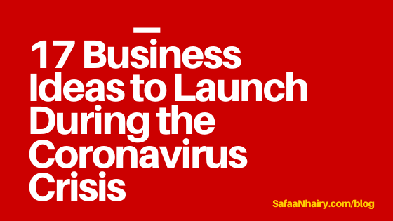 17 Business Ideas to Launch During the Coronavirus Crisis